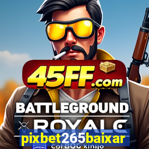 pixbet265baixar