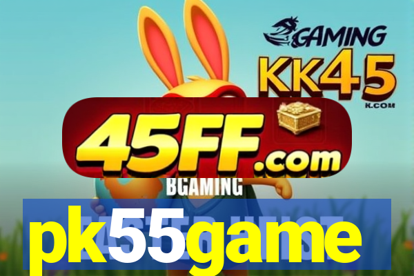pk55game