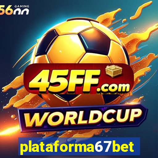 plataforma67bet.com