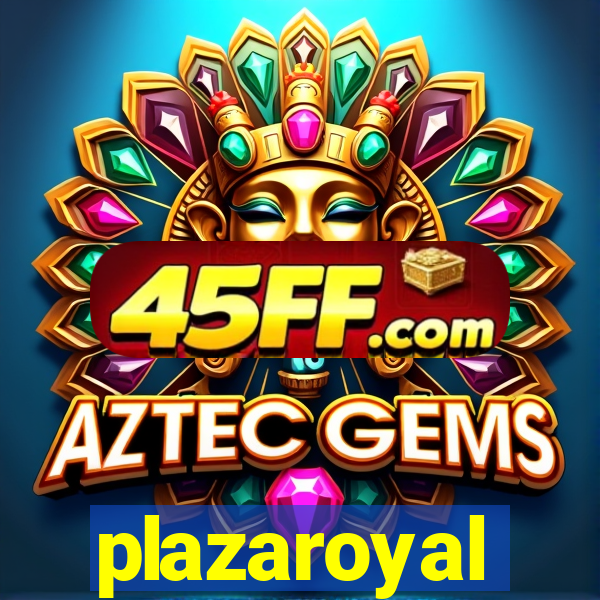 plazaroyal