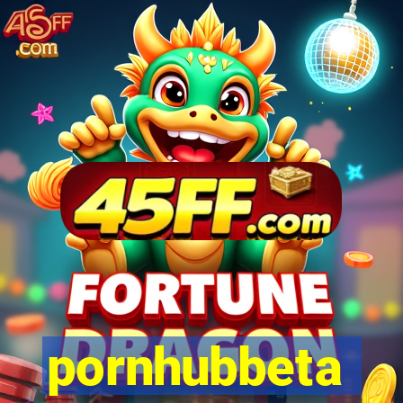 pornhubbeta