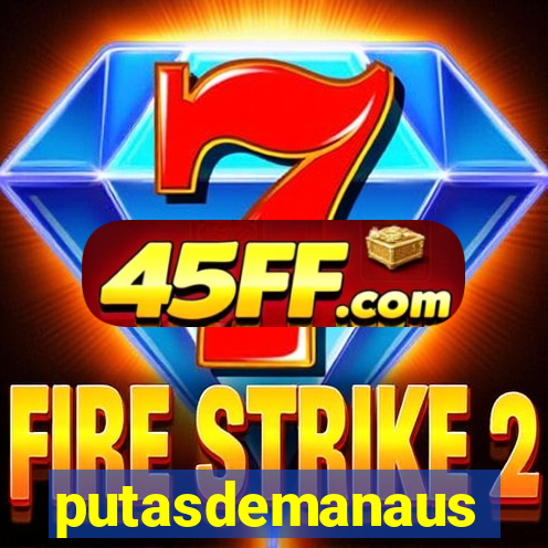 putasdemanaus