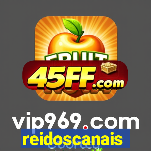 reidoscanais