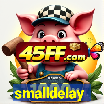smalldelay