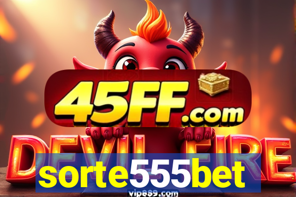 sorte555bet