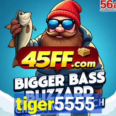 tiger5555