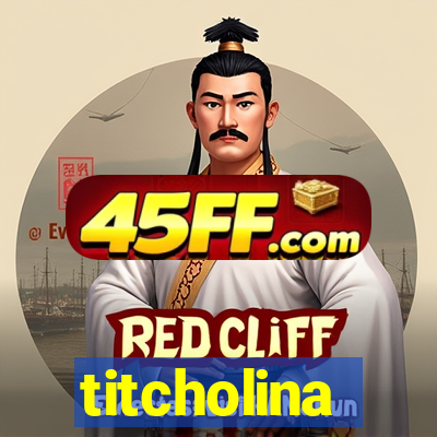 titcholina