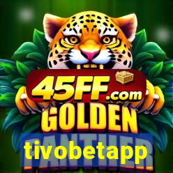 tivobetapp