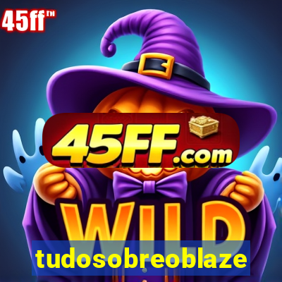 tudosobreoblaze