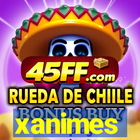xanimes