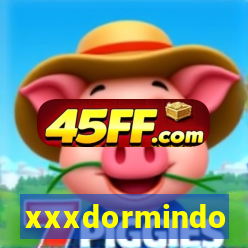 xxxdormindo