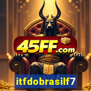 itfdobrasilf7