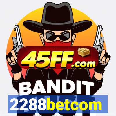 2288betcom